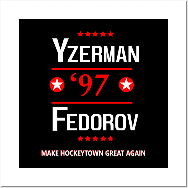 Make Hockeytown Great Again - Yzerman Fedorov Detroit 1997 Stanley Cup Wall Art by turfstarfootball